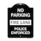 Signmission No Parking Fire Lane Police Enforced Heavy-Gauge Aluminum Sign, 24" x 18", BW-1824-23734 A-DES-BW-1824-23734 - alternate 1